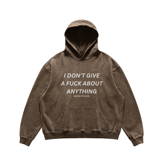 FUCK ABOUT ANYTHING HOODIE